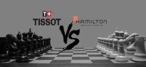 Tissot Vs Hamilton