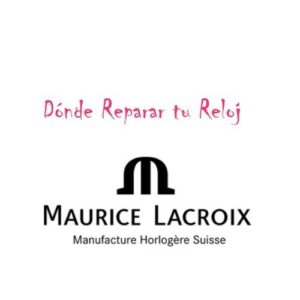 Servicio Tecnico Oficial Maurice Lacroix